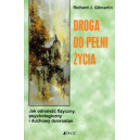 Droga do pełni życia
Jak odnaleźć fizyczny, psychologiczny i duchowy dobrostan