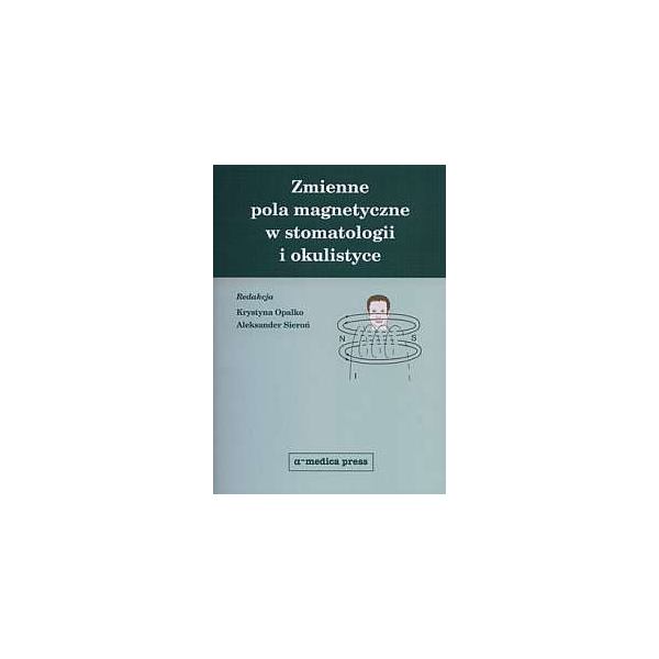 Zmienne pola magnetyczne w stomatologii i okulistyce