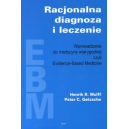 Racjonalna diagnoza i leczenie Wprowadzenie do medycyny wiarygodnej czyli Evidence-Based Medicine