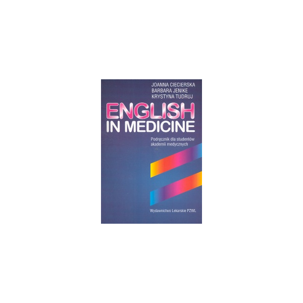 English in Medicine Podręcznik dla studentów akademii medycznych