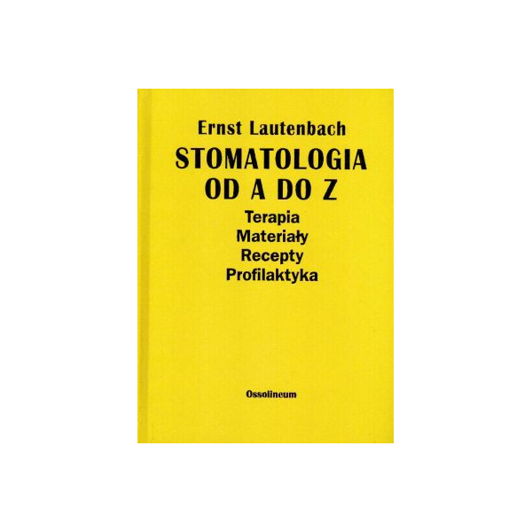 STOMATOLOGIA OD A DO Z
Terapia Materiały Recepty Profilaktyka