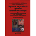 Wybrane zagadnienia z praktyki lekarza rodzinnego t. 6 Kardiologia, nefrologia, pulmonologia, ból i zespoły bólowe, aspekty społ