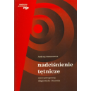 Nadciśnienie tętnicze Zarys patogenezy, diagnostyki i leczenia