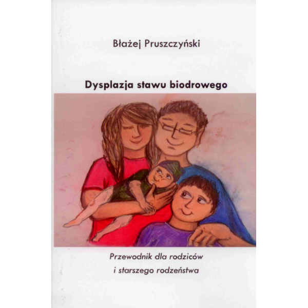 Dysplazja stawu biodrowego. Przewodnik dla rodziców i starszego rodzeństwa