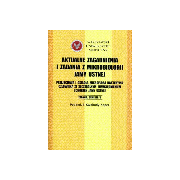 Aktualne zagadnienia i zadania z mikrobiologii jamy ustnej
zadania - semestr V