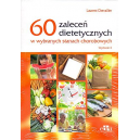 60 zaleceń dietetycznych w wybranych stanach chorobowych