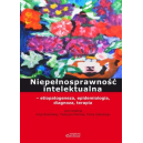 Niepełnosprawność intelektualna - etiopatogeneza, epidemiologia, diagnoza, terapia