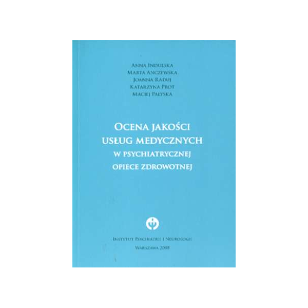 Ocena jakości usług medycznych w psychiatrycznej opiece zdrowotnej <br>(z CD)