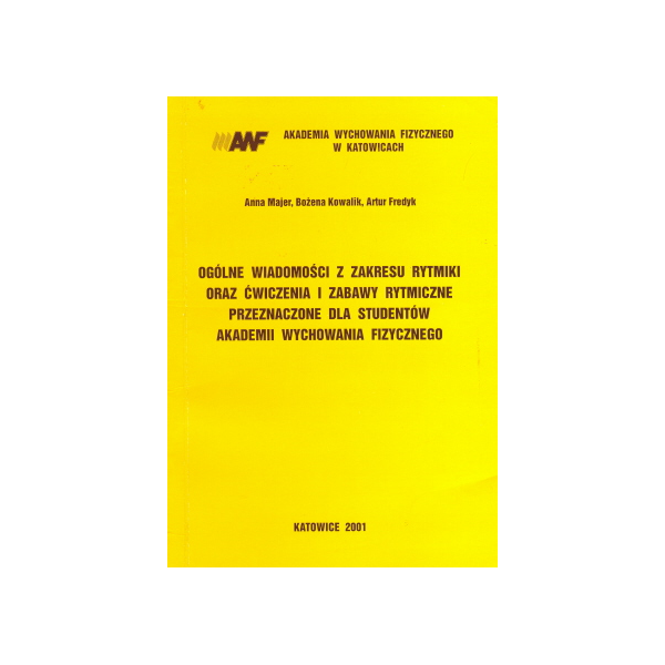 Ogólne wiadomości z zakresu rytmiki oraz ćwiczenia i zabawy rytmiczne przeznaczone dla studentów akademii wychowania fizycznego