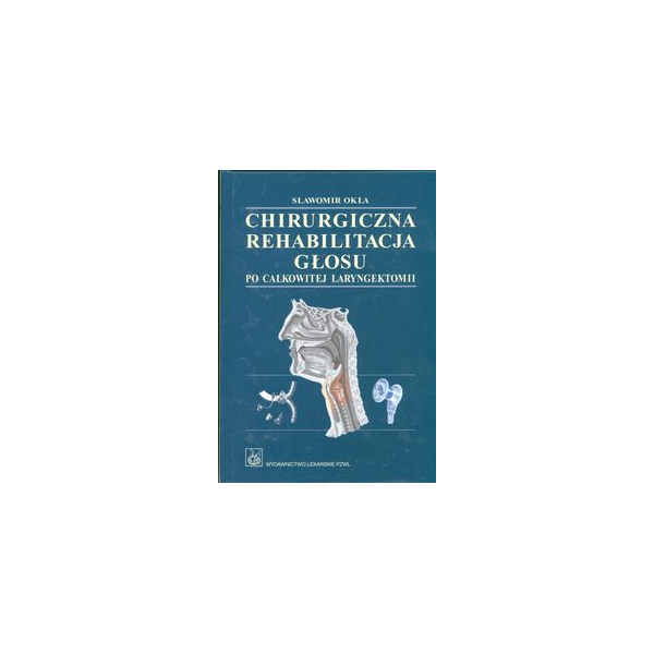 Chirurgiczna rehabilitacja głosu po całkowitej laryngektomii