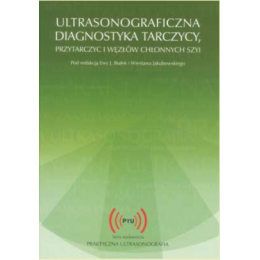 Ultrasonograficzna diagnostyka tarczycy, przytarczyc i węzłów chłonnych szyi