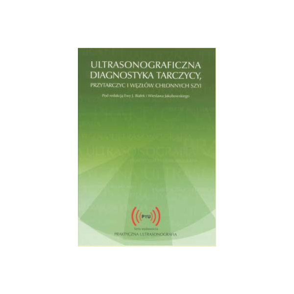 Ultrasonograficzna diagnostyka tarczycy, przytarczyc i węzłów chłonnych szyi