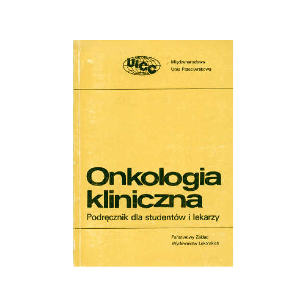 Onkologia kliniczna Podręcznik dla studentów i lekarzy