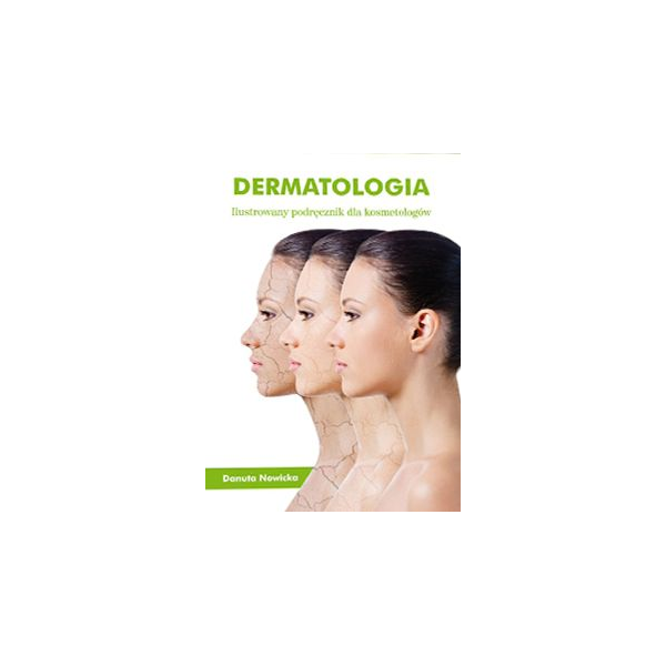Dermatologia. Ilustrowany podręcznik dla kosmetologów