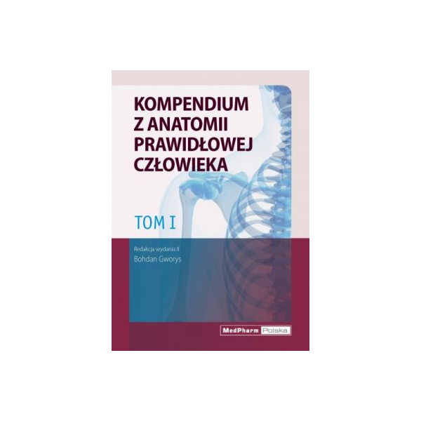 Kompendium z anatomii prawidłowej człowieka t. 1