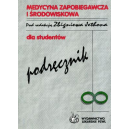 Medycyna zapobiegqawcza i środowiskowa
Podręcznik dla studentów