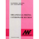 Organizacja mięśnia i sterowanie ruchem t. 1 Organizacja mięśnia.