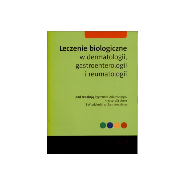 Leczenie biologiczne w dermatologii, gastroenterologii i reumatologii