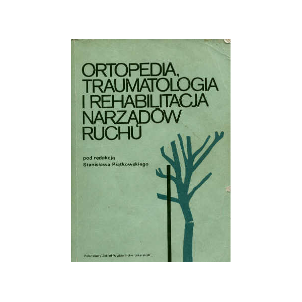 Ortopedia, traumatologia i rehabilitacja narządów ruchu