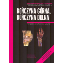 Anatomia prawidłowa człowieka. Kończyna górna, kończyna dolna Podręcznik dla studentów i lekarzy