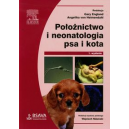 Położnictwo i neonatologia psa i kota