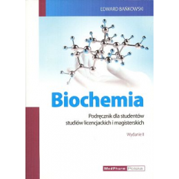 Biochemia Podręcznik dla studentów studiów licencjackich i magisterskich