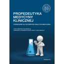 Propedeutyka medycyny klinicznej. Podręcznik dla studentów analityki medycznej