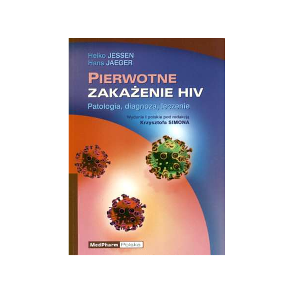 Pierwotne zakażenie HIV Patologia, diagnoza, leczenie