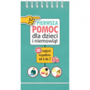 Pierwsza pomoc dla dzieci i niemowląt 30 nagłych wypadków od A do Z