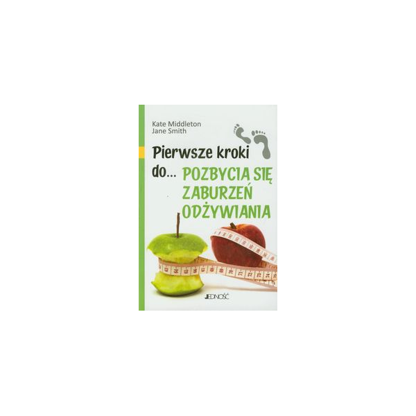 Pierwsze kroki do... pozbycia się zaburzeń odżywiania