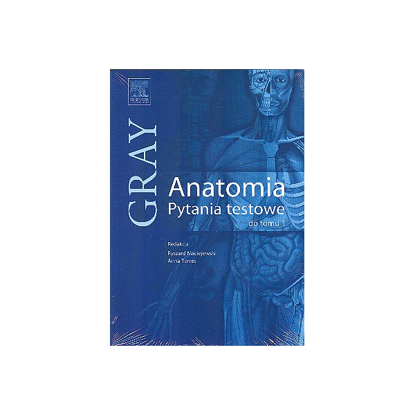 Anatomia Gray. Pytania testowe t. 1