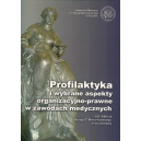 Profilaktyka i wybrane aspekty organizacyjno-prawne w zawodach medycznych