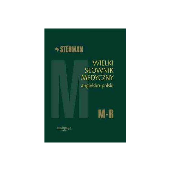 Stedman Wielki słownik medyczny angielsko-polski M-R