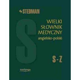 Stedman Wielki słownik medyczny angielsko-polski S-Z