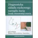 Diagnostyka układu ruchowego narządu żucia Zasady rekonstrukcji zwarcia