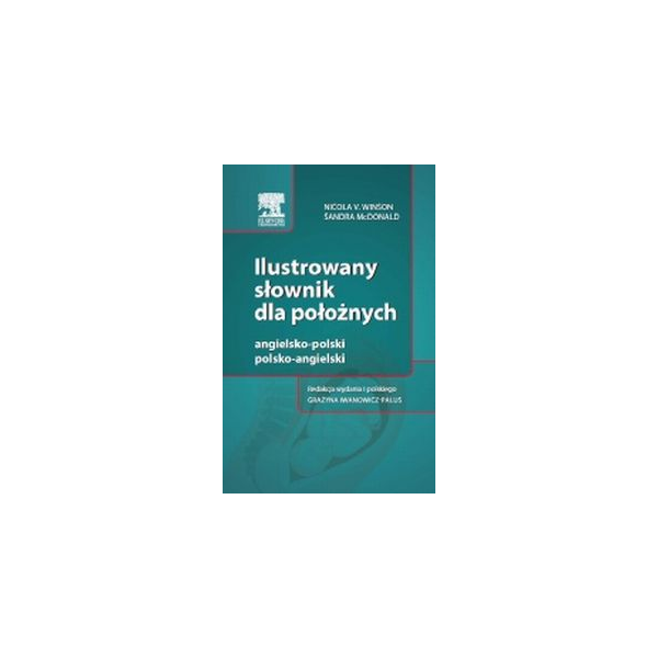 Ilustrowany słownik dla położnych angielsko-polski polsko-angielski