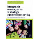 Integracja sensoryczna w dialogu z psychomotoryką
Teoria i praktyka wspomagania rozwoju poprzez ruch