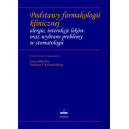 Podstawy farmakologii klinicznej Alergie, interakcje leków oraz wybrane problemy w stomatologii