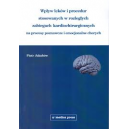 Wpływ leków i procedur stosowanych w rozległych zabiegach kardiochirurgicznych na procesy poznawcze i emocjonalne chorych