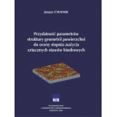 Przydatność parametrów struktury geometrii powierzchni do oceny stopnia zużycia sztucznych stawów biodrowych