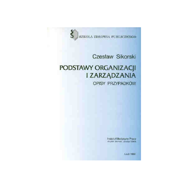 Podstawy organizacji zarządzania Opisy przypadków