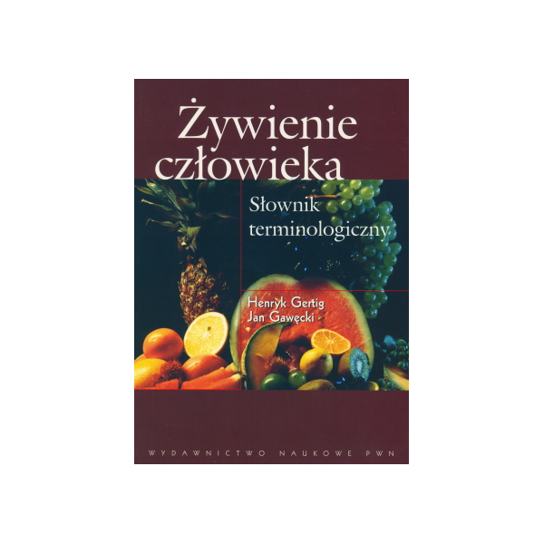 Żywienie człowieka Słownik terminologiczny