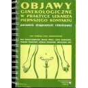 Objawy ginekologiczne w praktyce lekarza pierwszego kontaktu
Poradnik diagnostyki różnicowej