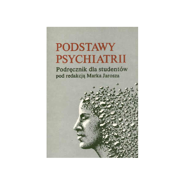 Podstawy psychiatrii Podręcznik dla studentów