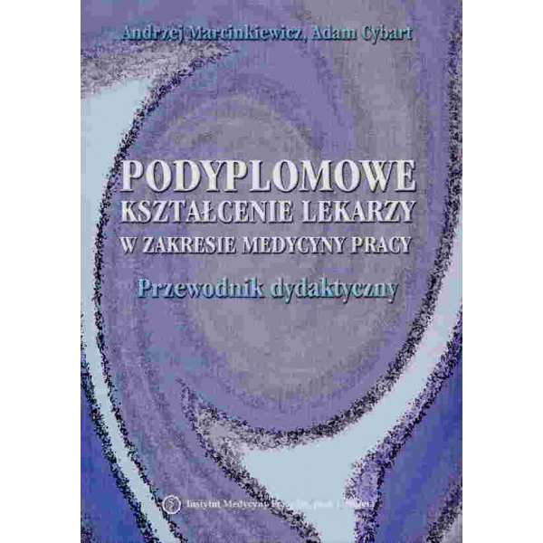 Podyplomowe kształcenie lekarzy w zakresie medycyny pracy Przewodnik dydaktyczny