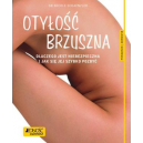 Otyłość brzuszna
Dlaczego jest niebezpieczna i jak się jej szybko pozbyć