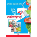 Jak żyć z cukrzycą
Objawy, profilaktyka, leczenie, dieta, porady