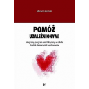 Pomóż uzależnionym! Integralny program profilaktyczny w szkole Poradnik dla nauczycieli i wychowawców