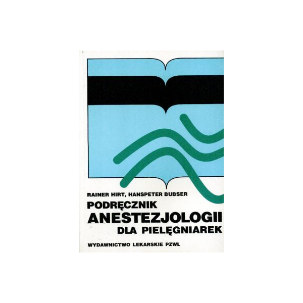Podręcznik anestezjologii dla pielęgniarek Podręcznik anestezjologii dla pielęgniarek