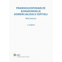 Prawnogospodarcze konsekwencje komercjalizacji szpitali